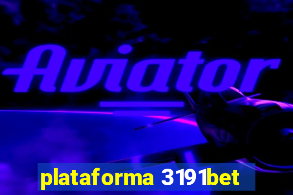 plataforma 3191bet